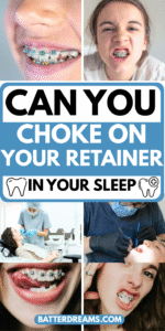 Can You Choke On Your Retainer In Your Sleep