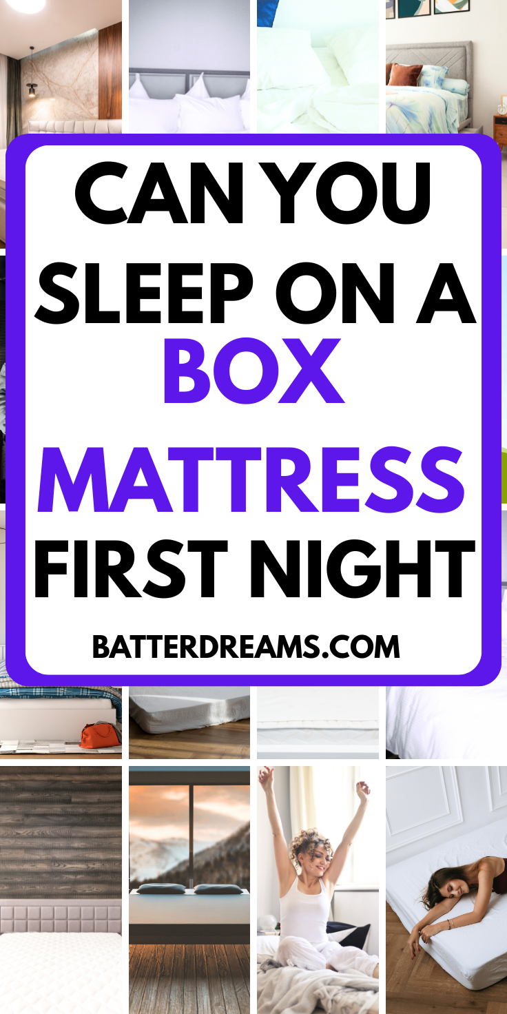 Can You Sleep On A Box Mattress The First Night