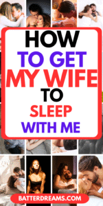 How To Get My Wife To Sleep With Me