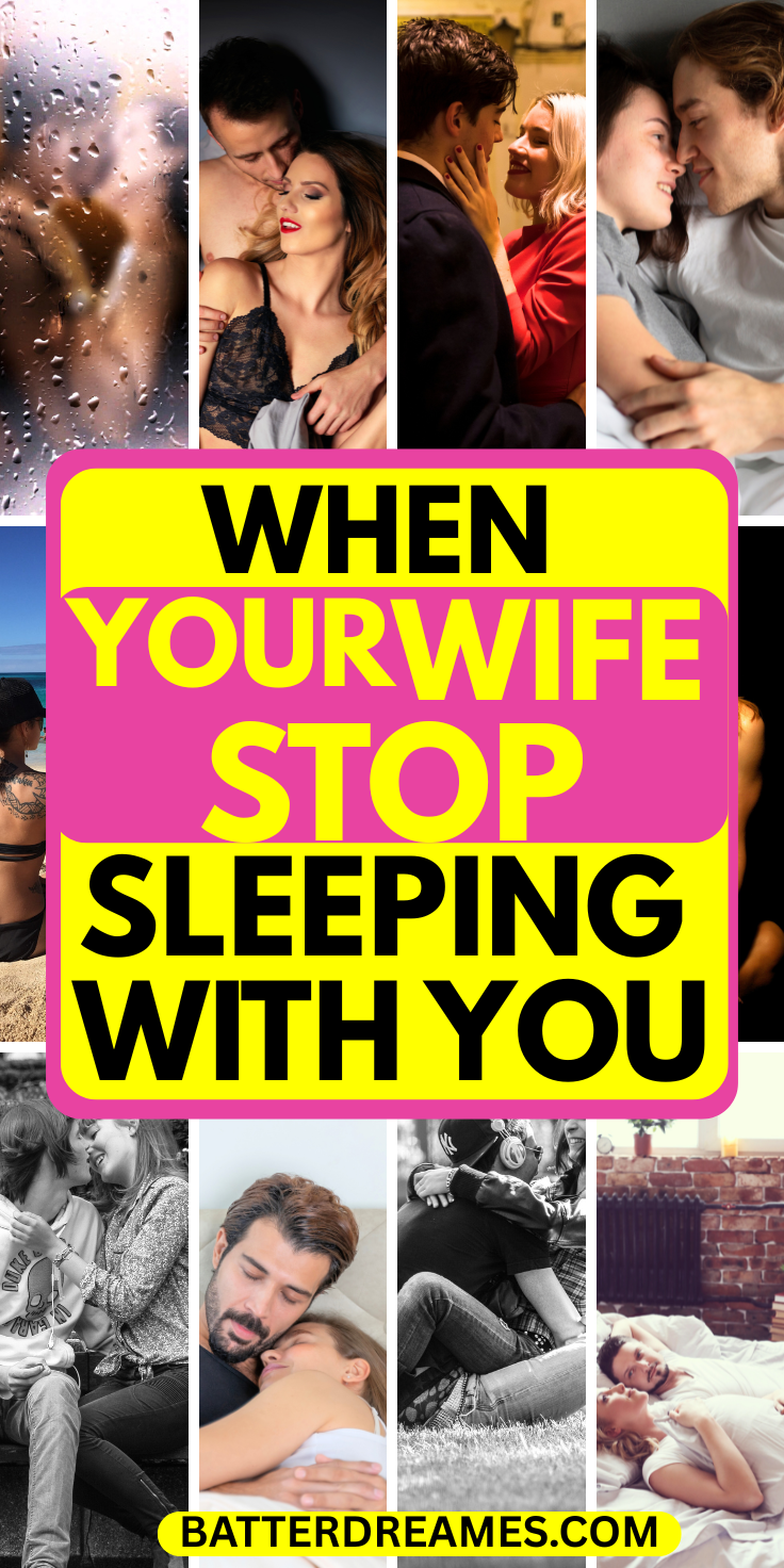 When Your Wife Stops Sleeping With You