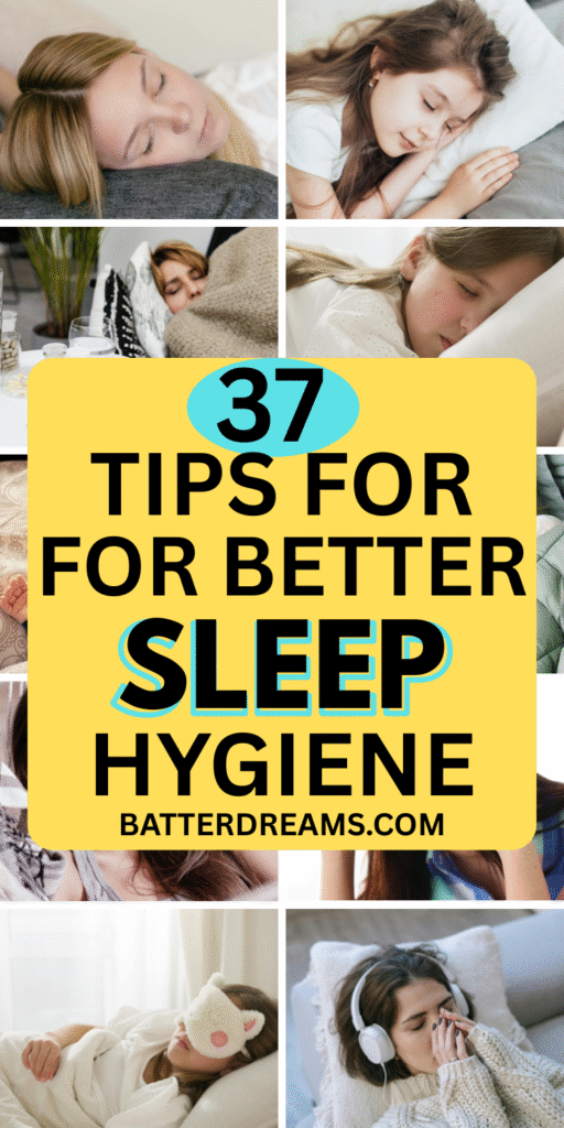 37 Tips For Better Sleep Hygiene